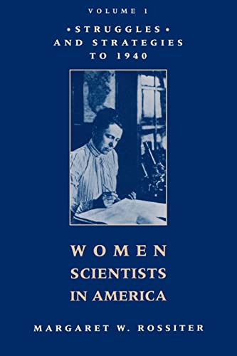 Women Scientists in America: Struggles and Strategies to 1940 (Revised)
