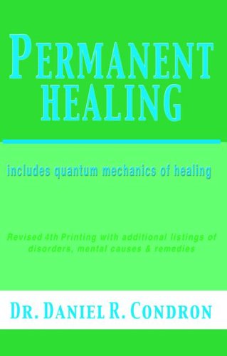 Permanent Healing: Includes Quantum Mechanics of Healing