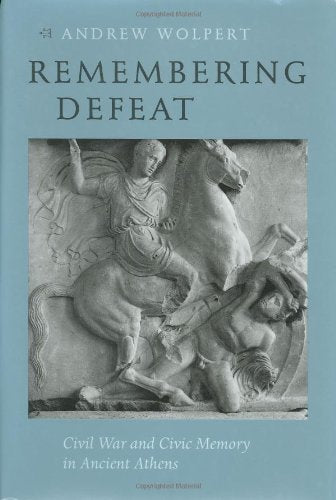 Remembering Defeat: Civil War and Civic Memory in Ancient Athens book cover