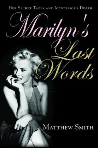 Marilyn's Last Words: Her Secret Tapes and Mysterious Death book cover
