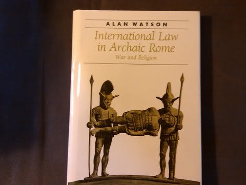 International Law in Archaic Rome: War and Religion (Ancient Society and History)