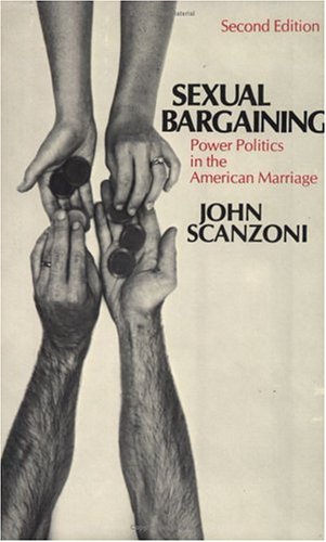 Sexual Bargaining: Power Politics in the American Marriage (Revised) book cover