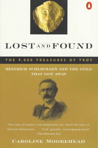 Lost and Found: Heinrich Schliemann and the Gold That Got Away