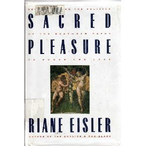 Sacred Pleasure: Sex, Myth, and the Politics of the Body book cover
