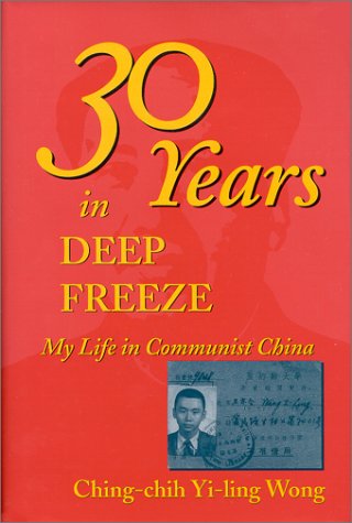 30 Years in Deep Freeze: My Life in Communist China