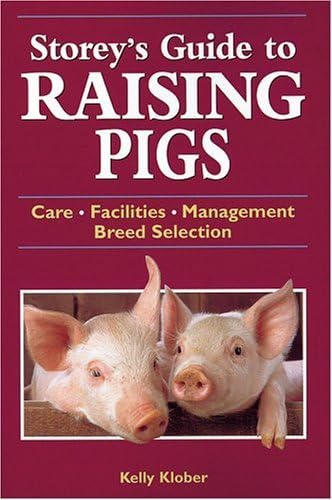 Storey's Guide to Raising Pigs: Care/Facilities/Management/Breed Selection (Revised) book cover