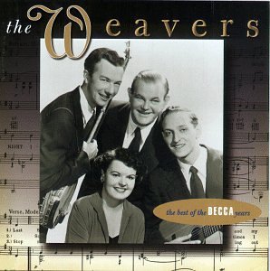 The Weavers: The Best Of The Decca Years