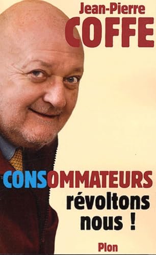 Consommateurs, révoltons-nous !