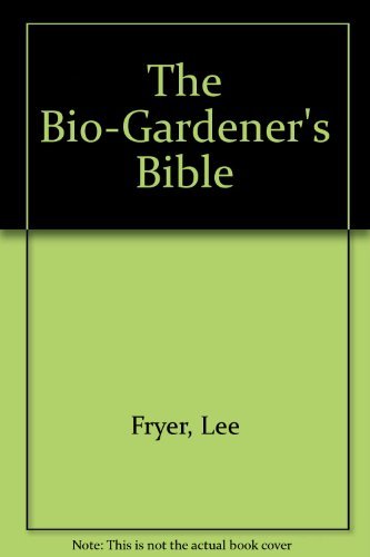 Bio-Gardener's Bible book cover
