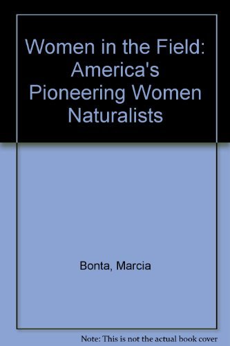Women in the Field: America's Pioneering Women Naturalists book cover