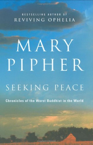 Seeking Peace: Chronicles of the Worst Buddhist in the World