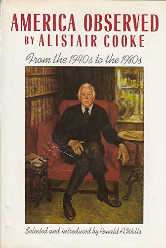 America Observed: The Newspaper years of Alistair Cooke book cover