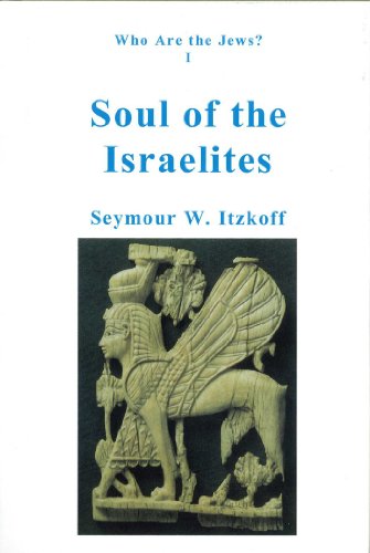 Soul of the Israelites: Who Are the Jews? Vol. 1 book cover