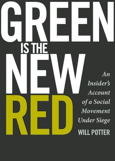 Green Is the New Red: An Insider's Account of a Social Movement Under Siege book cover
