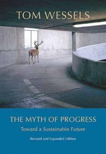 Myth of Progress: Toward a Sustainable Future (Revised, Expanded)