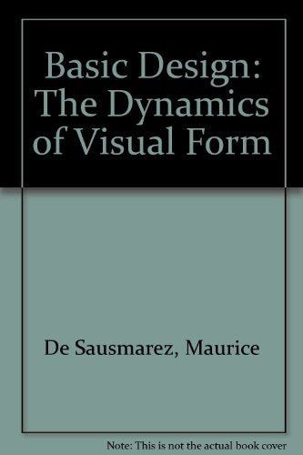 Basic Design: The Dynamics of Visual Form (Rev)