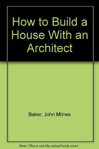 How to Build a House with an Architect