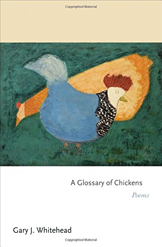 A Glossary of Chickens: Poems (Princeton Series of Contemporary Poets, 62)