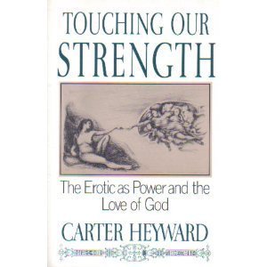 Touching Our Strength: The Erotic as Power and the Love of God book cover