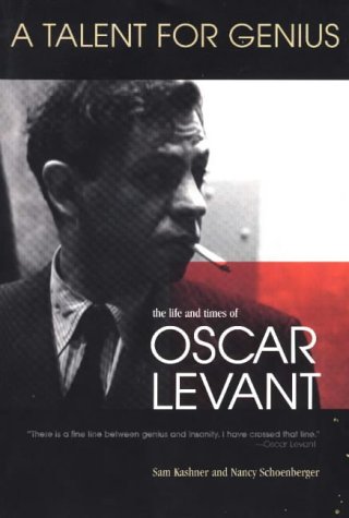 Talent for Genius: The Life and Times of Oscar Levant