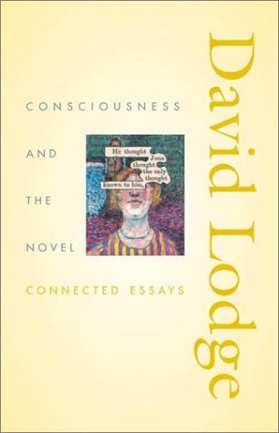 Consciousness and the Novel: Connected Essays