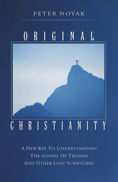 Original Christianity: A New Key to Understanding the Gospel of Thomas and Other Lost Scriptures book cover