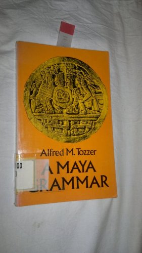 Maya Grammar: With Bibliography and Appraisement of the Works Noted book cover
