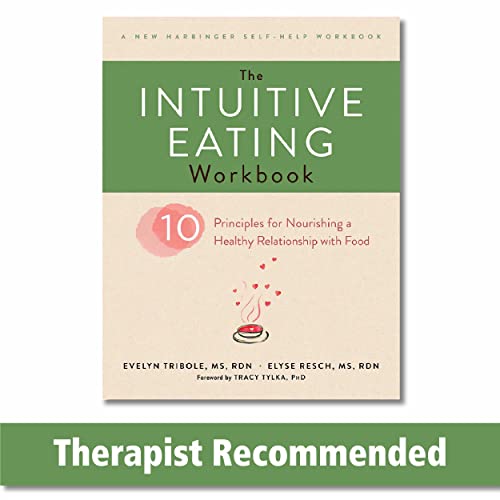 Intuitive Eating Workbook: Ten Principles for Nourishing a Healthy Relationship with Food