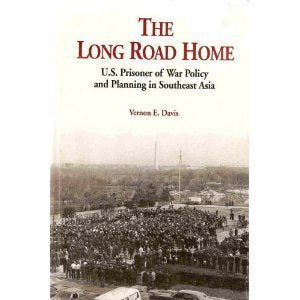 The Long Road Home: U.S. Prisoner of War Policy and Planning in Southeast Asia