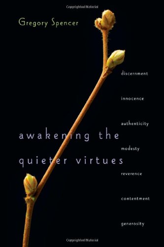 Awakening the Quieter Virtues book cover