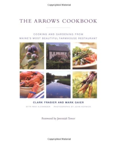 Arrows Cookbook: Cooking and Gardening from Maine's Most Beautiful Farmhouse Restaurant book cover