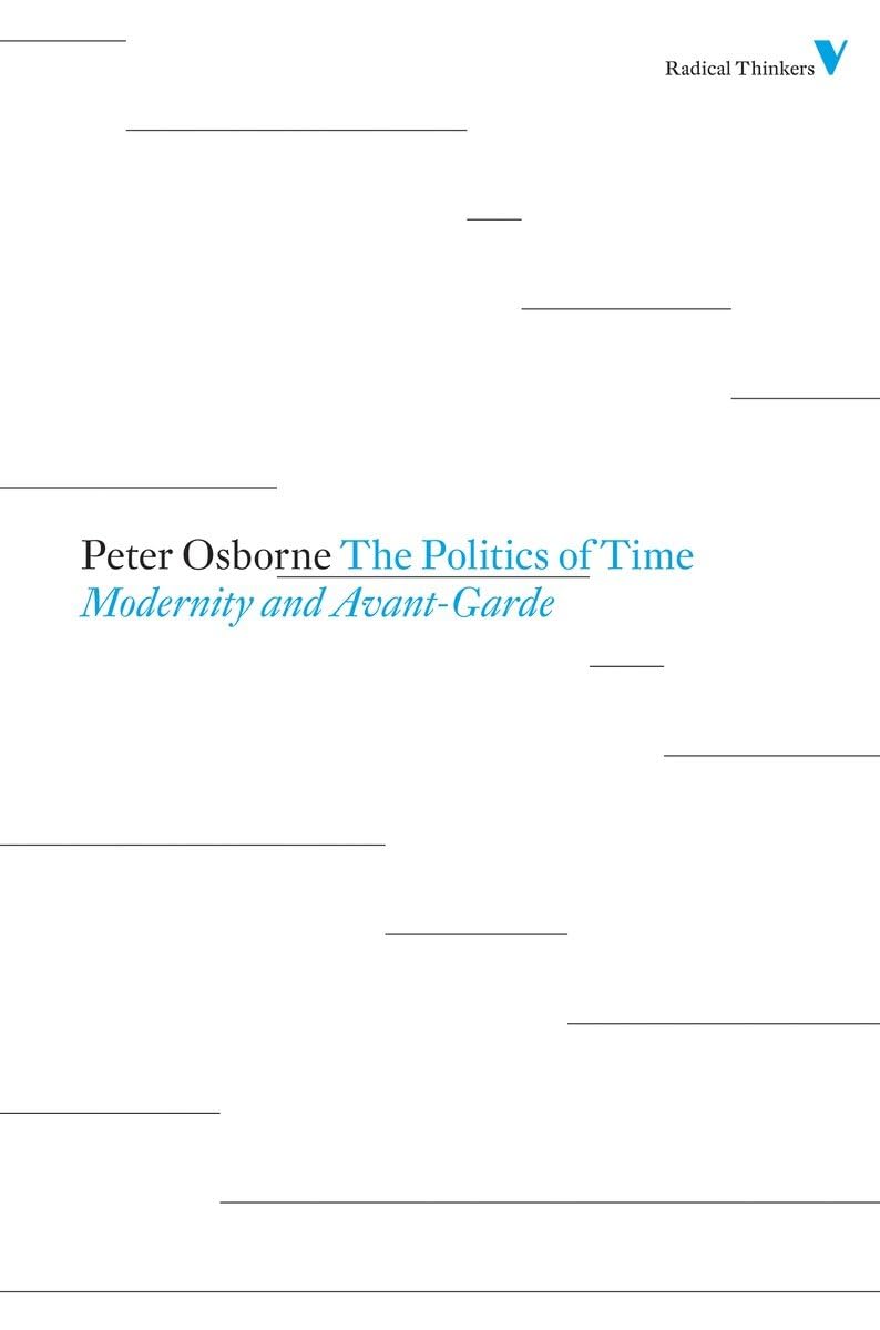 The Politics of Time: Modernity and Avant-Garde