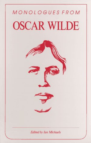 Monologues from Oscar Wilde (Revised)