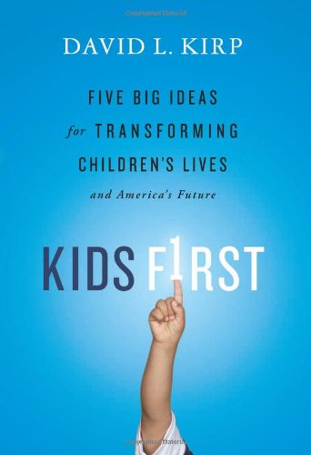 Kids First: Five Big Ideas for Transforming Children's Lives and America's Future book cover