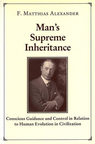 Man's Supreme Inheritance: Conscious Guidance and Control in Relation to Human Evolution in Civilization book cover
