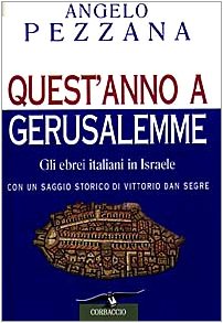 Quest'anno a Gerusalemme: Gli ebrei italiani in Israele (Collana storica) (Italian Edition)