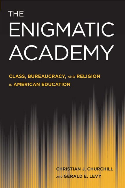 Enigmatic Academy: Class, Bureaucracy, and Religion in American Education book cover