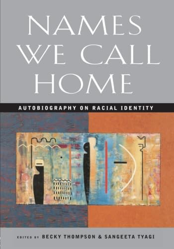 Names We Call Home: Autobiography on Racial Identity