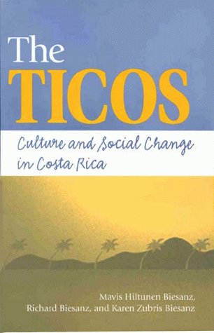 Ticos: Culture and Social Change in Costa Rica