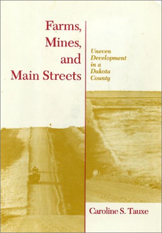 Farms, Mines, and Main Streets: Uneven Development in a Dakota County book cover