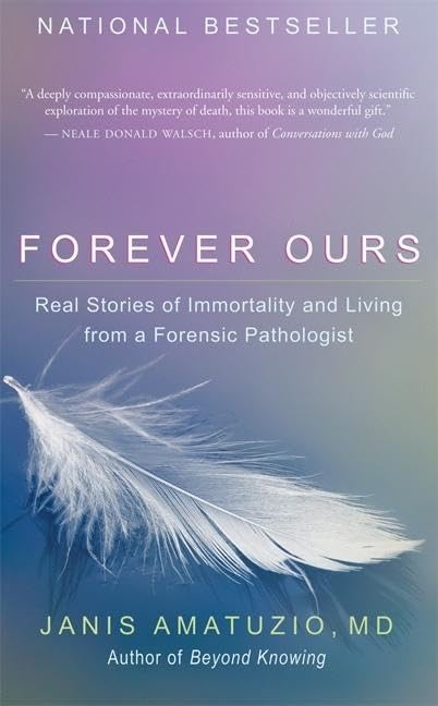 Forever Ours: Real Stories of Immortality and Living from a Forensic Pathologist book cover