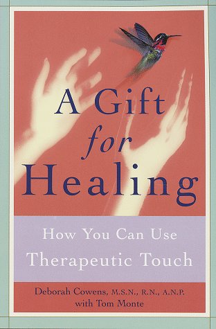 Gift for Healing: How You Can Use Therapeutic Touch