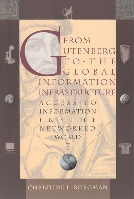 From Gutenberg to the Global Information Infrastructure: Access to Information in the Networked World book cover