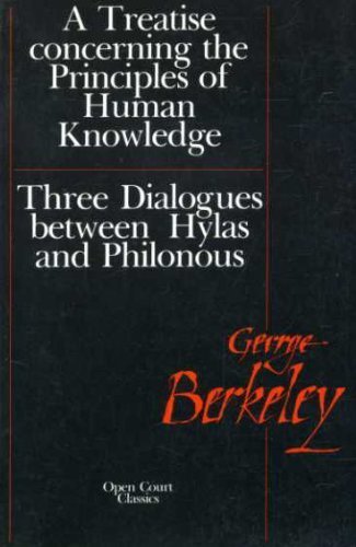 Treatise Concerning the Principles of Human Knowledge: Three Dialogues Between Hylas and Philonous