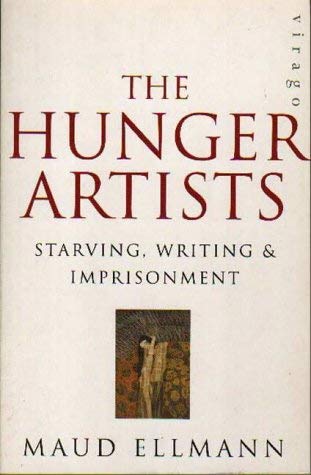 The Hunger Artists: Starving, Writing and Imprisonment book cover