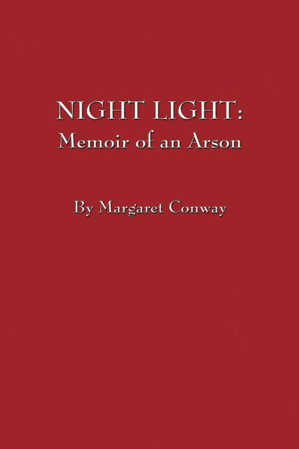 Night Light: Memoir of an Arson book cover