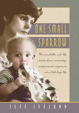 One Small Sparrow: The Remarkable, Real-Life Drama of One Community's Response to Save a Little Boy's Life book cover