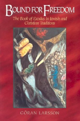 Bound for Freedom: The Book of Exodus in Jewish and Christian Traditions (Printing Softcover) book cover