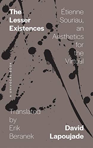 Lesser Existences: Étienne Souriau, an Aesthetics for the Virtual