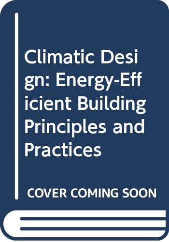 Climatic Building Design: Energy-Efficient Building Principles and Practice book cover